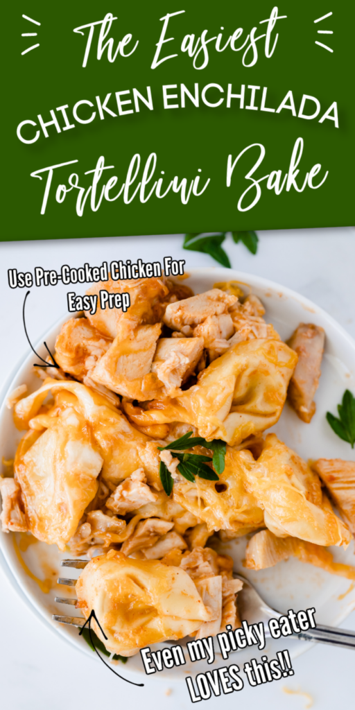 Chicken Enchilada Tortellini Bake